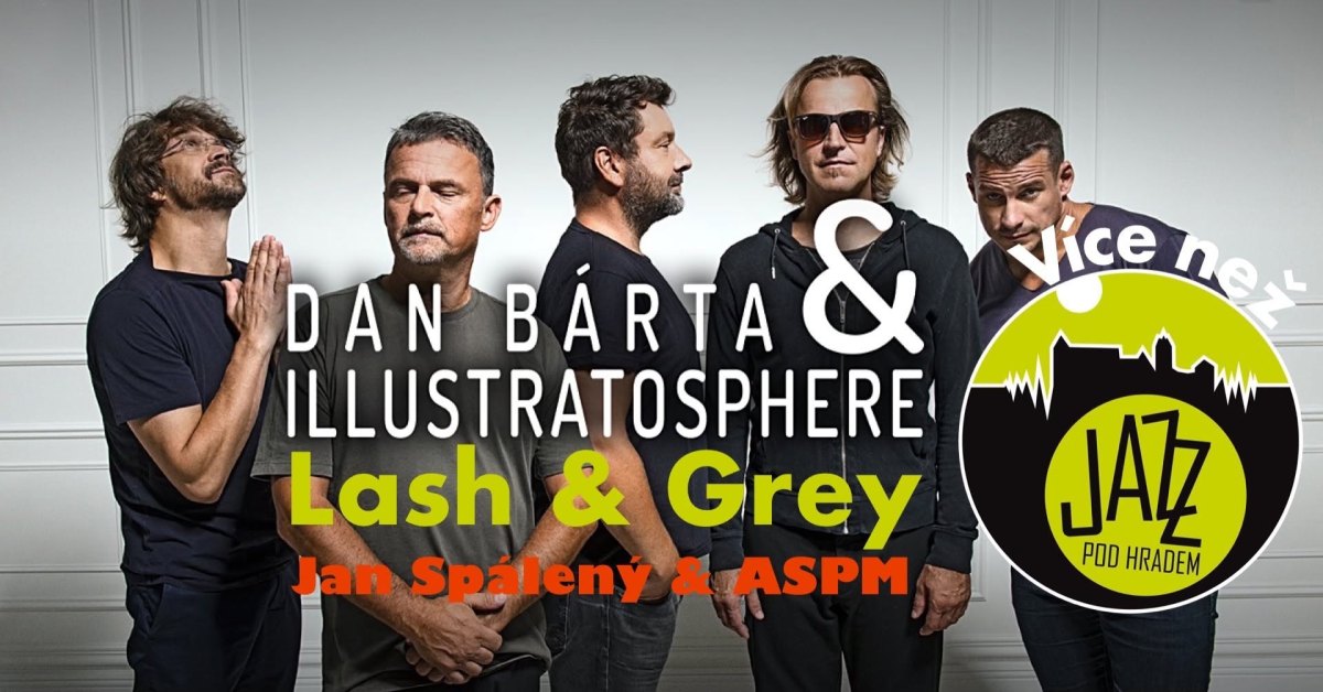 Více než JAZZ pod hradem ► Dan Bárta & Illustratosphere • Lash & Grey • Jan Spálený & ASPM