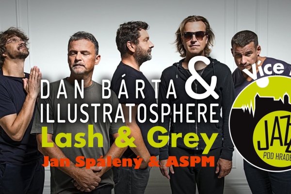 Více než JAZZ pod hradem ► Dan Bárta & Illustratosphere • Lash & Grey • Jan Spálený & ASPM